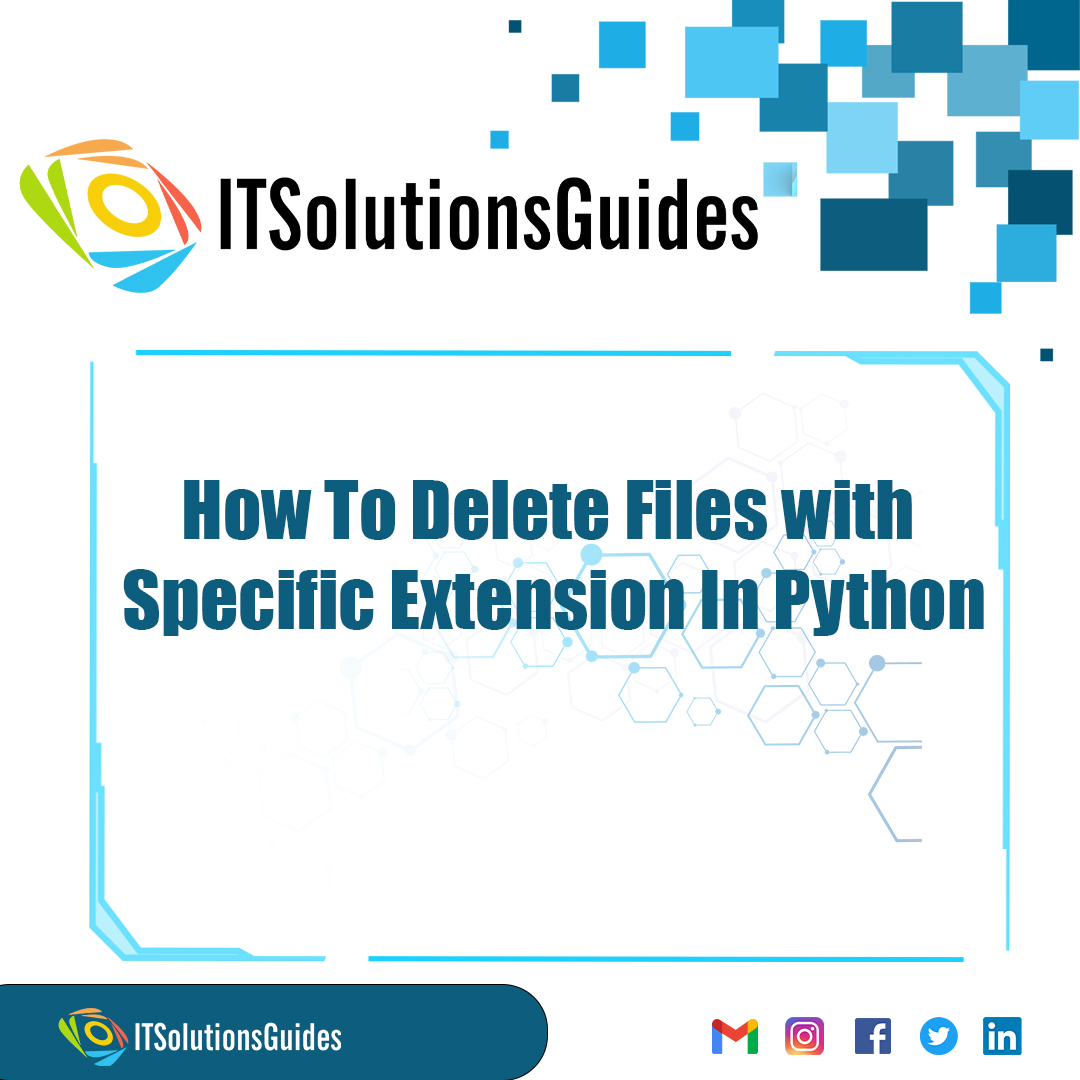 How To Delete Files with Specific Extension In Python
