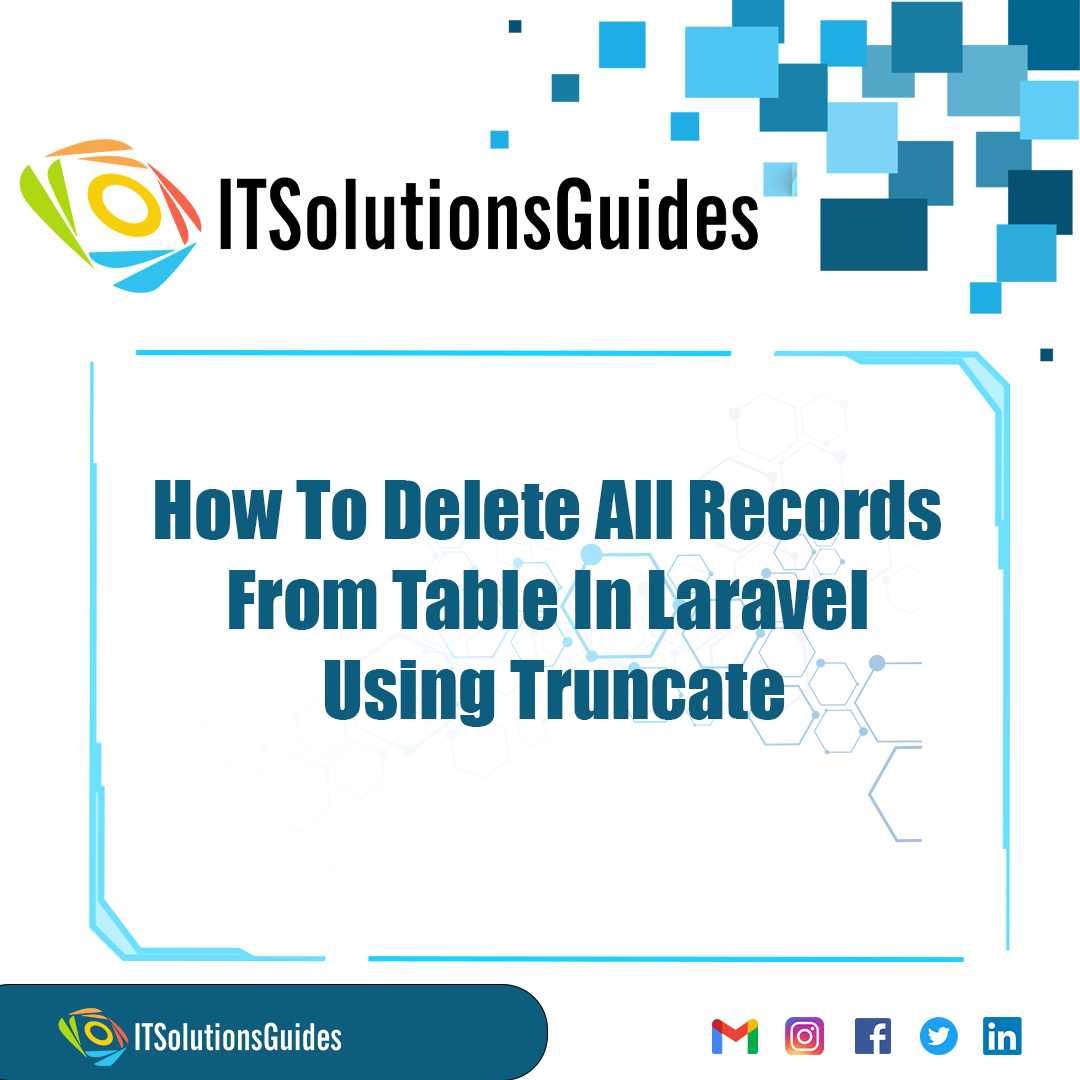 How To Delete All Records From Table In Laravel Using Truncate