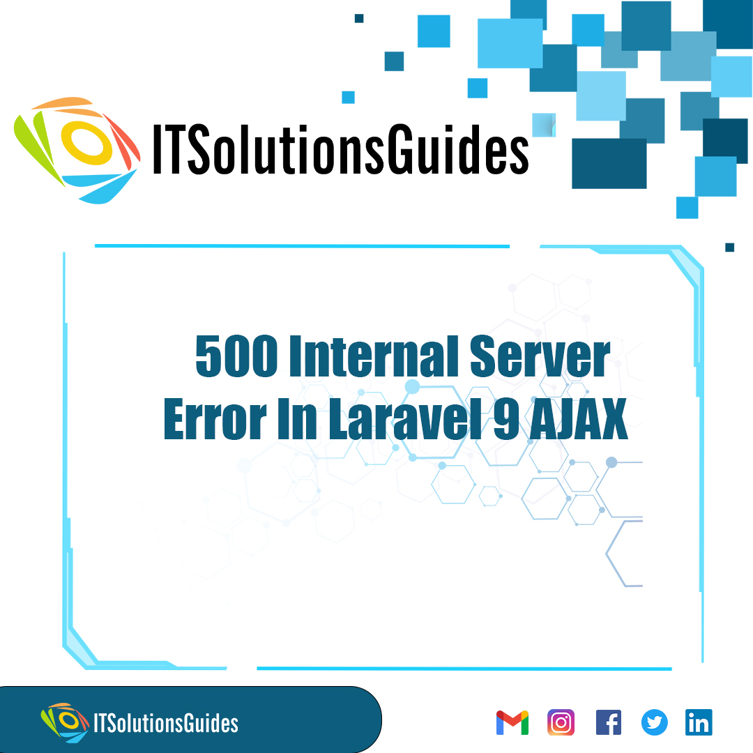 500 Internal Server Error In Laravel 9 AJAX