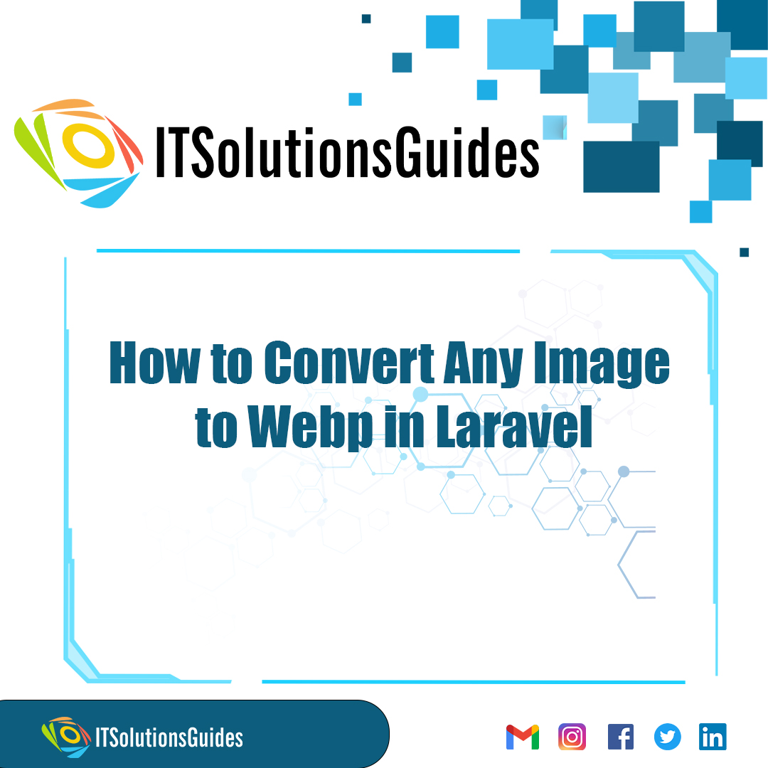 How to Convert Any Image to Webp in Laravel