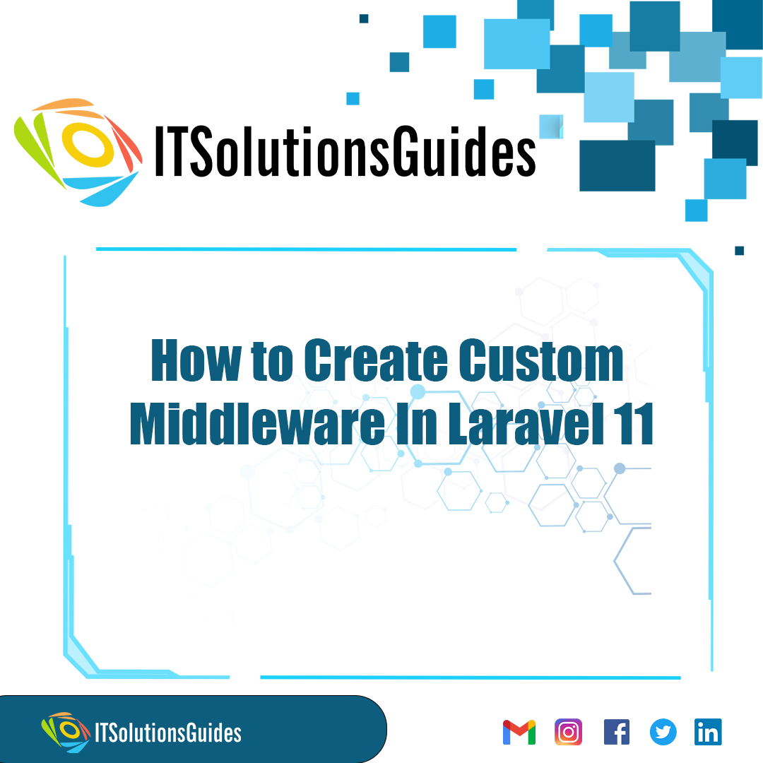 How to Create Custom Middleware In Laravel 11