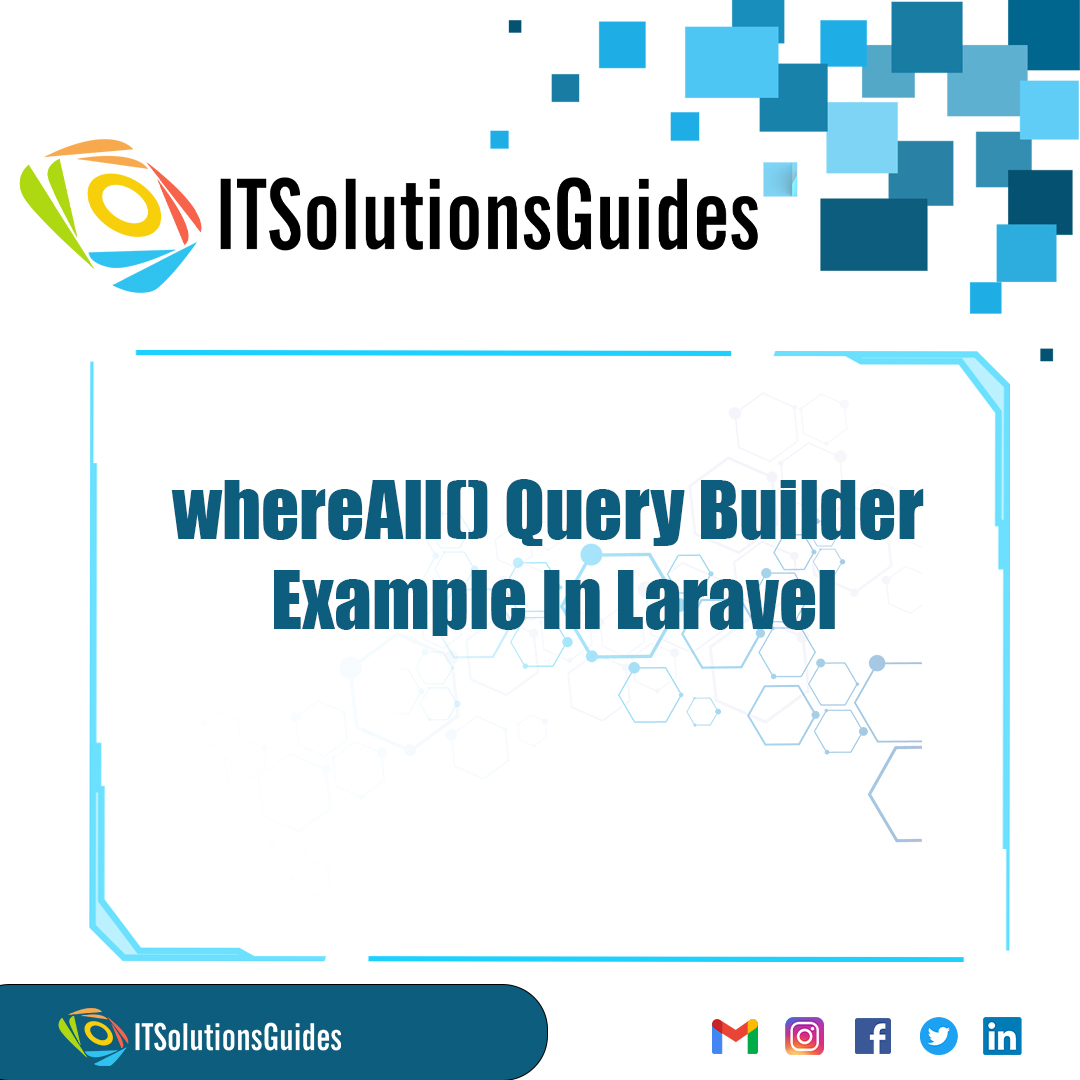 whereAll() Query Builder Example In Laravel