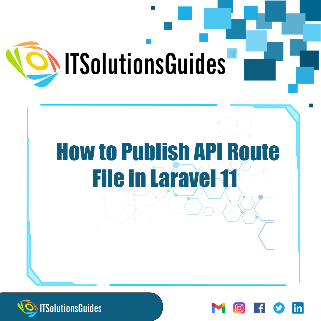 How to Publish API Route File in Laravel 11