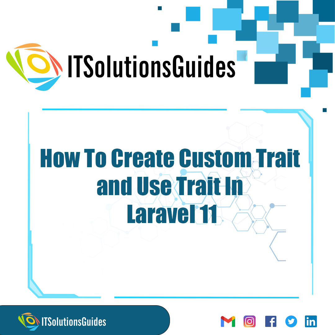 How To Create Custom Trait and Use Trait In Laravel 11