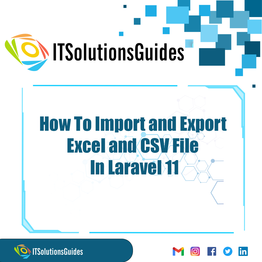 How To Import and Export Excel and CSV File In Laravel 11