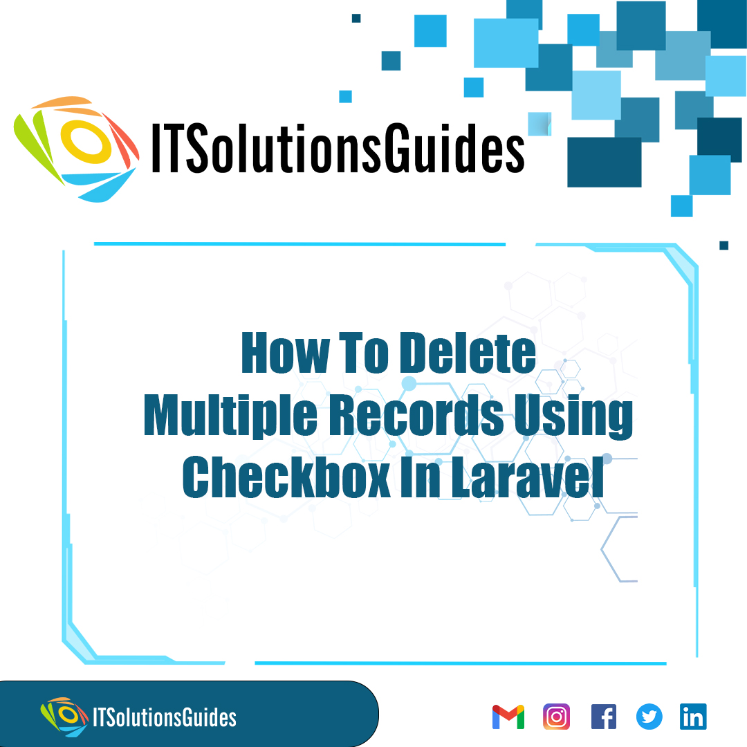 How To Delete Multiple Records Using Checkbox In Laravel