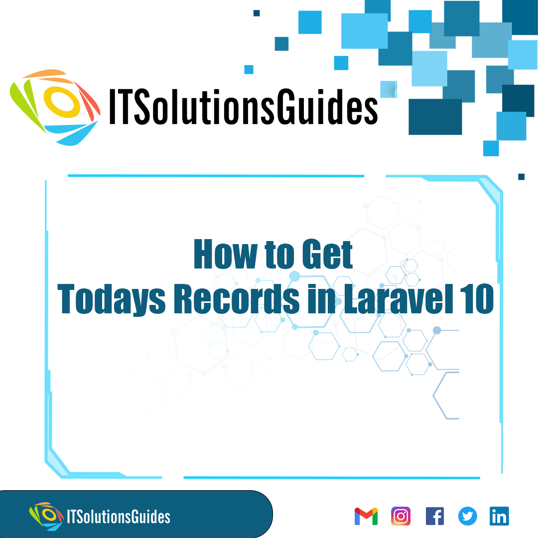 How to Get Todays Records in Laravel 10